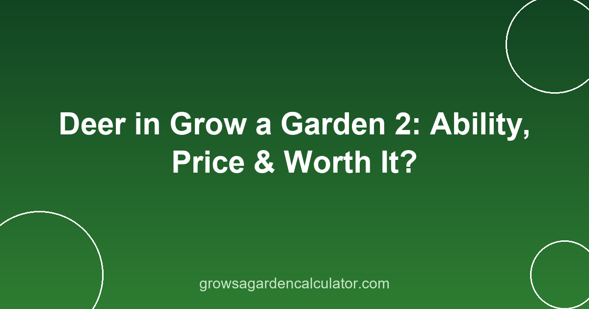 Deer in Grow a Garden 2: Ability, Price & Worth It? 2 deer in grow a garden 2 - pet ability, price and variants guide