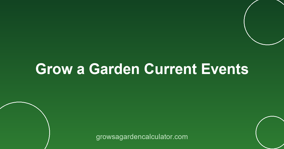 Grow a Garden Current Events 2 Grow a Garden current events calendar hub illustration
