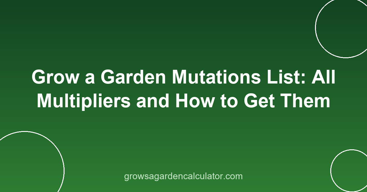 Grow a Garden Mutation Chart: List & Multipliers 2 grow a garden mutations - all multipliers and combos