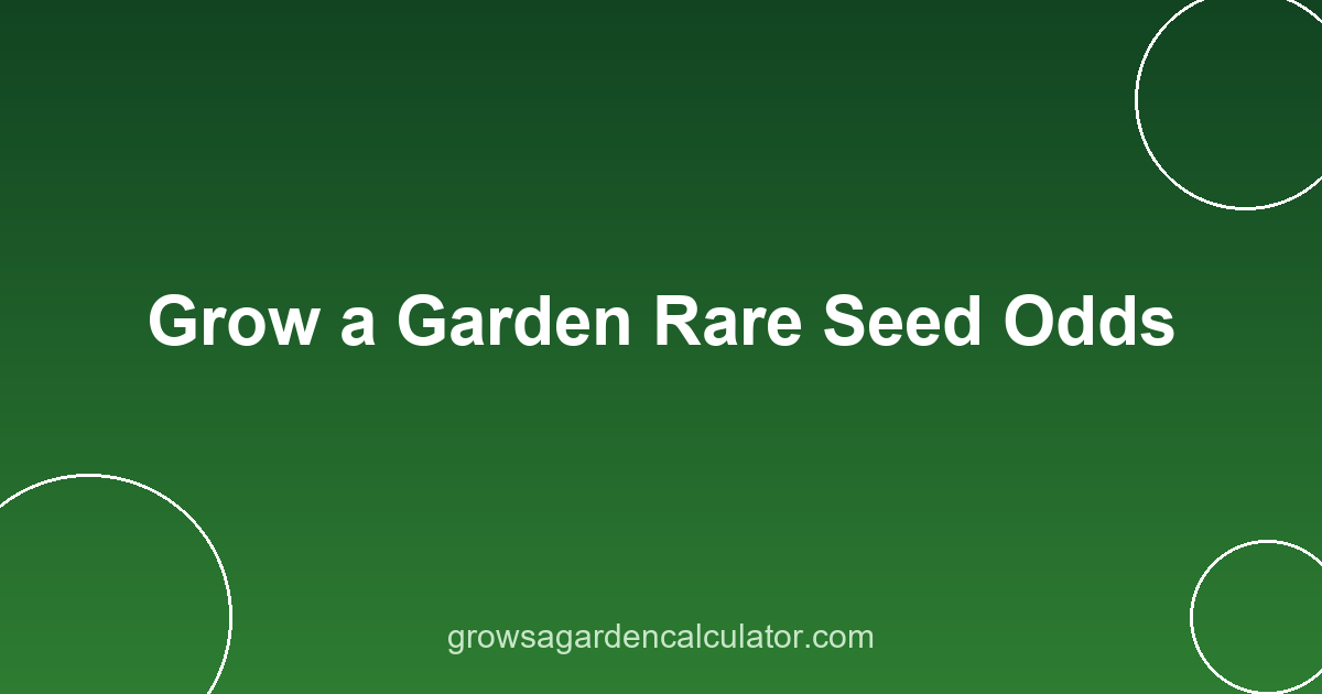 Grow a Garden Rare Seed Odds 2 Rare seed odds chart for Grow a Garden shop