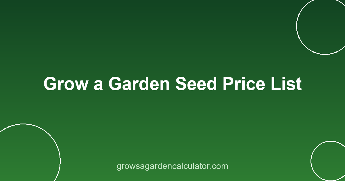 Grow a Garden Seed Price List 2 Grow a Garden seed price list reference table