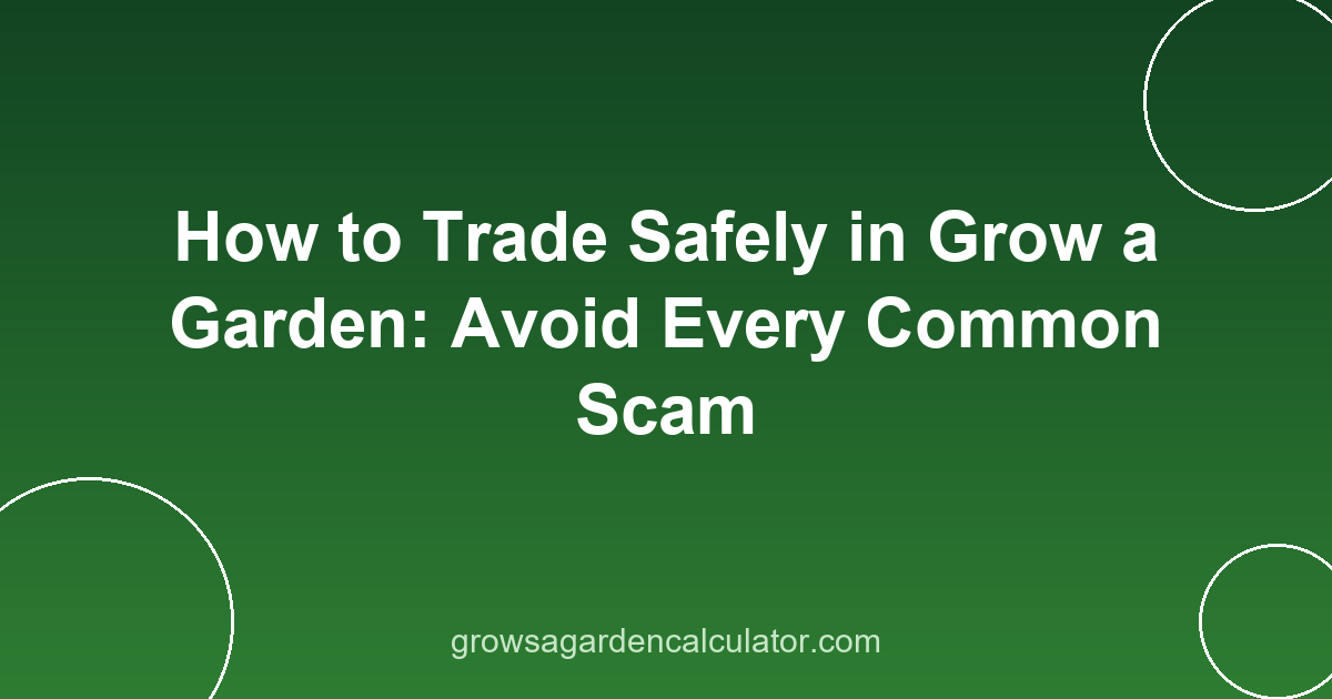 How to Trade Safely in Grow a Garden: Avoid Every Common Scam 2 grow a garden trading - safety guide and scam checklist