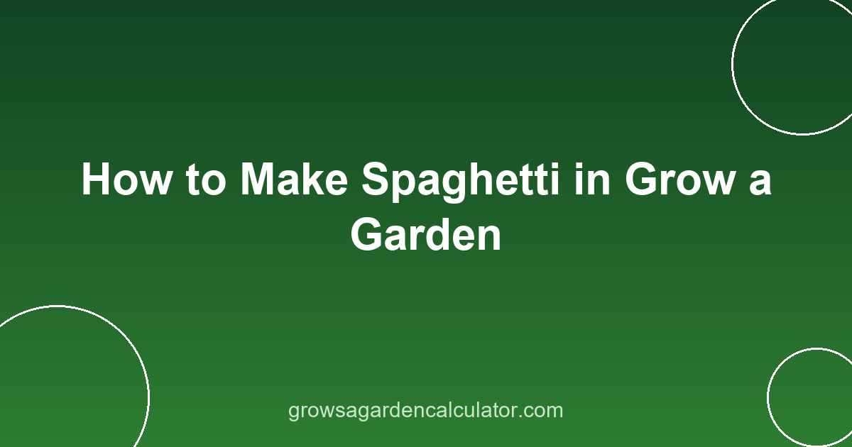 How to Make Spaghetti in Grow a Garden 2 spaghetti in grow a garden - recipes by rarity