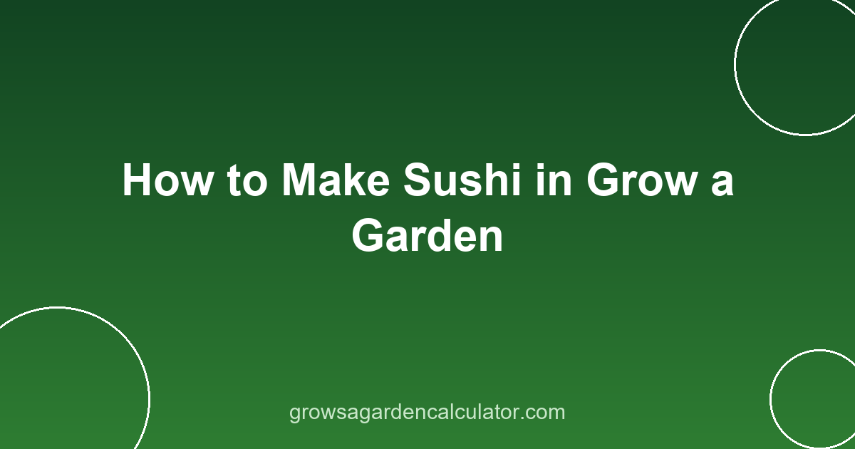 How to Make Sushi in Grow a Garden 2 sushi in grow a garden - recipes by rarity