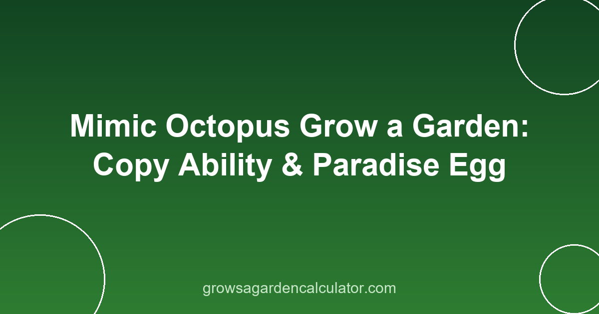 Mimic Octopus Grow a Garden: Copy Ability & Paradise Egg 2 mimic octopus grow a garden - paradise egg copy pet