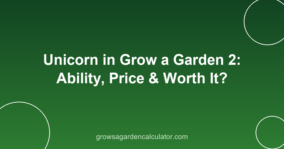 Unicorn in Grow a Garden 2: Ability, Price & Worth It? 2 unicorn in grow a garden 2 - pet ability, price and variants guide